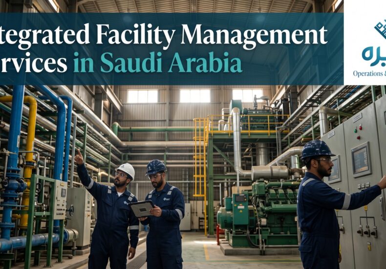 Integrated Facility Management Services in Saudi Arabia